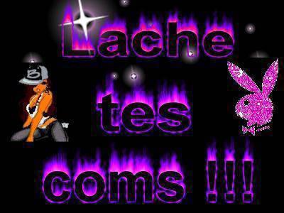 lache tes coms